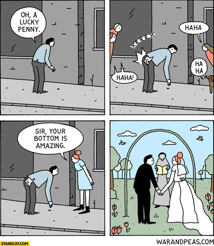 Oh a lucky penny pants tear rip, sir your bottom is amazing they get married comic