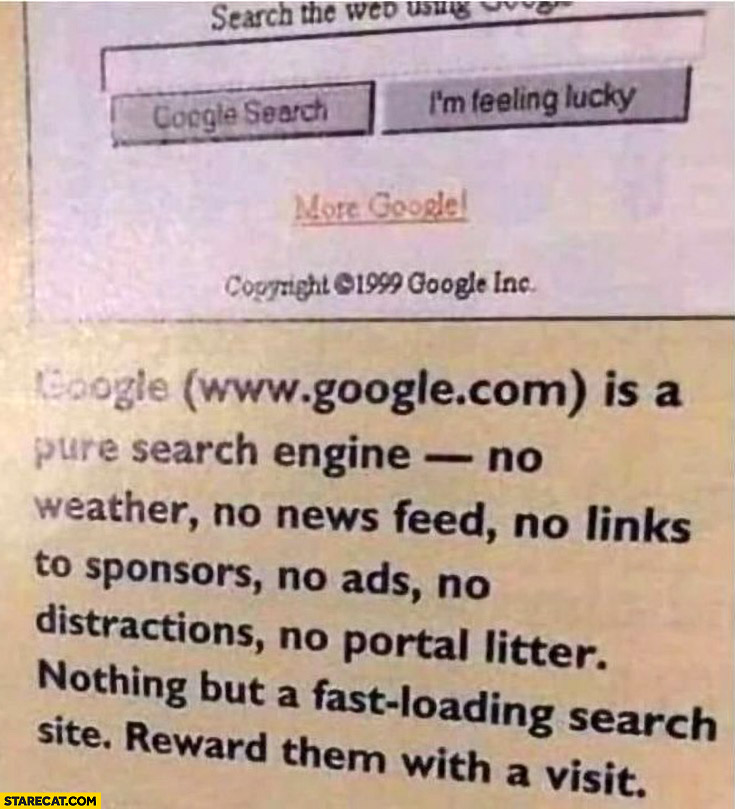 Old google review description: pure search engine, no links to sponsors, no ads, no distractions