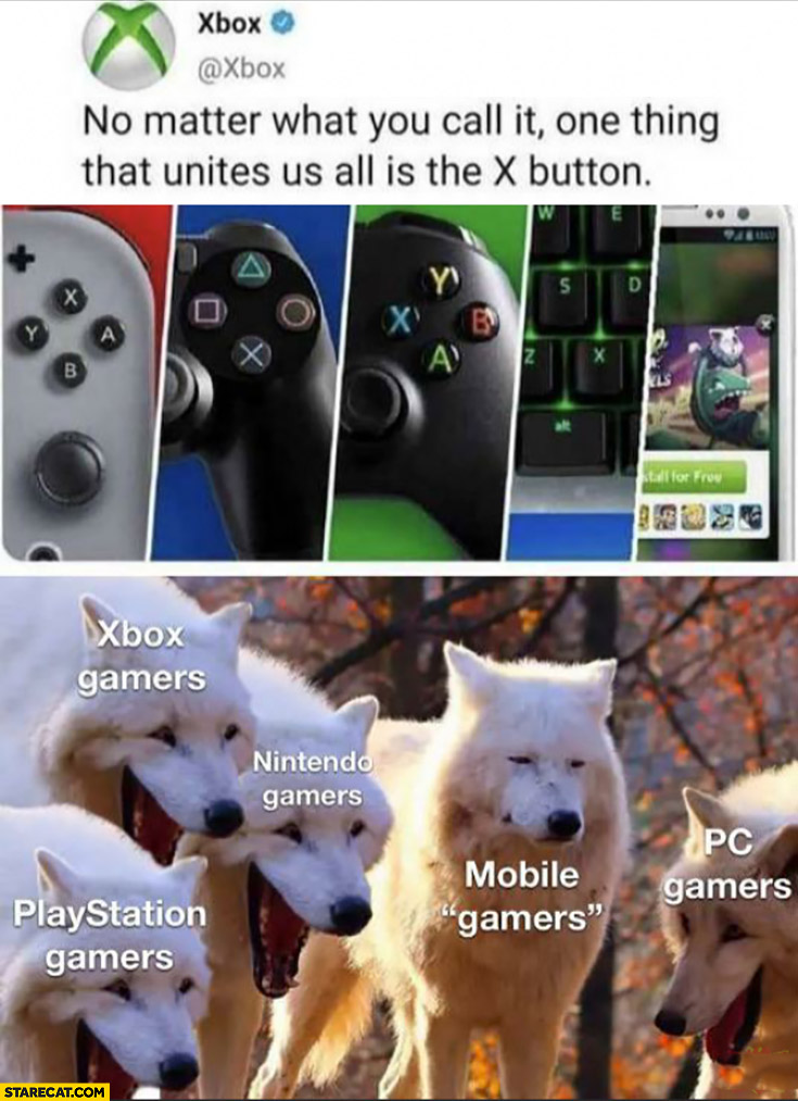 One thing that unites us all is the X buttons mobile gamers have no x button wolves laughing