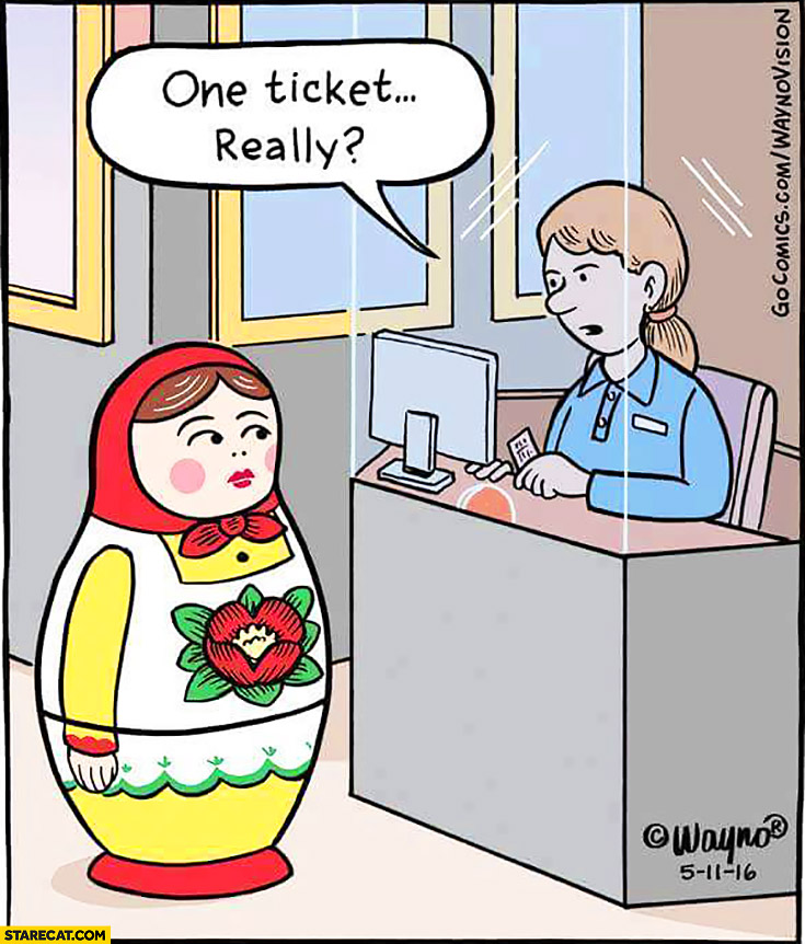 One ticket, really? Matryoshka