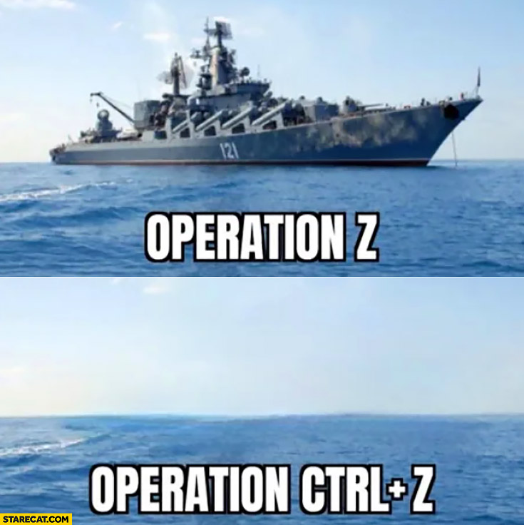 Operation Z vs operation ctrl+z russian cruiser ship Moskva sank
