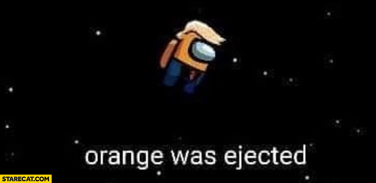Orange was ejected Donald Trump