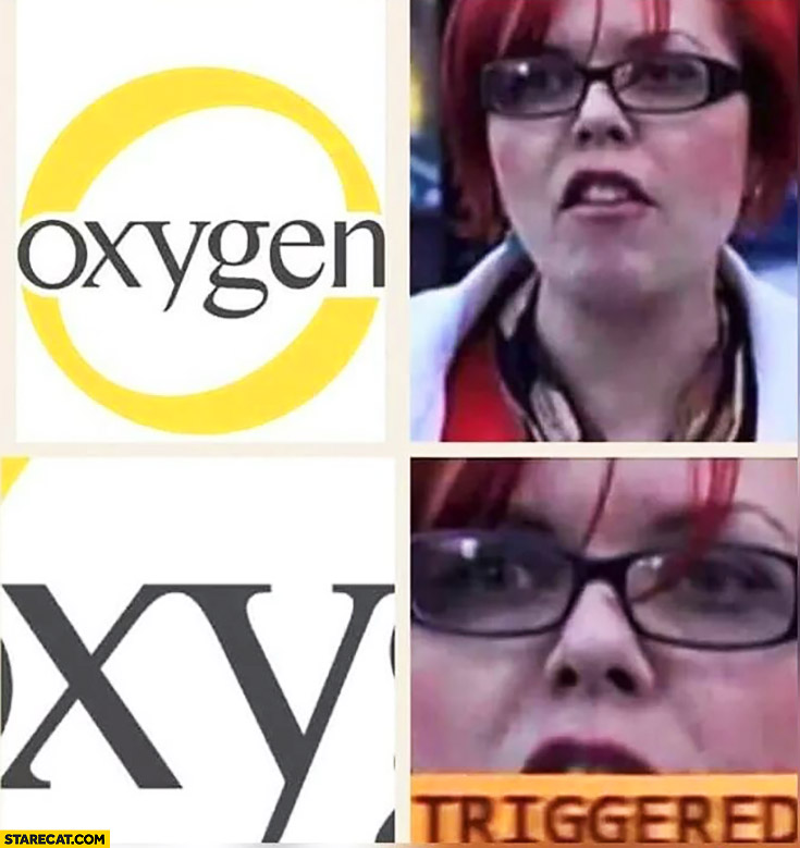 Oxygen XY feminist triggered