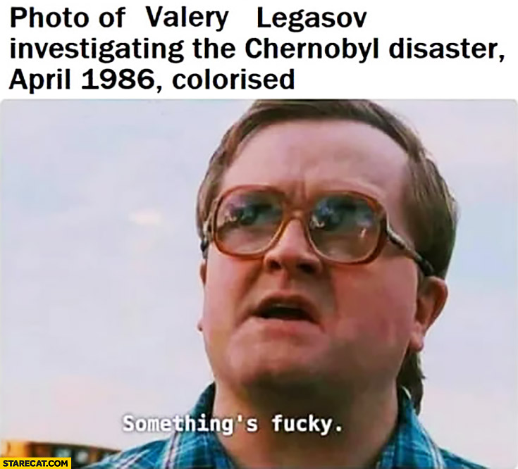 Photo of Valery Legasov investigating the Chernobyl disaster april 1986 colorised something’s fucky Trailer Park Boys