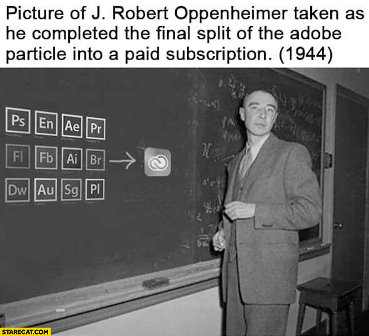 Picture of Oppenheimer taken as he completed the final split of the Adobe particle into a paid subscription