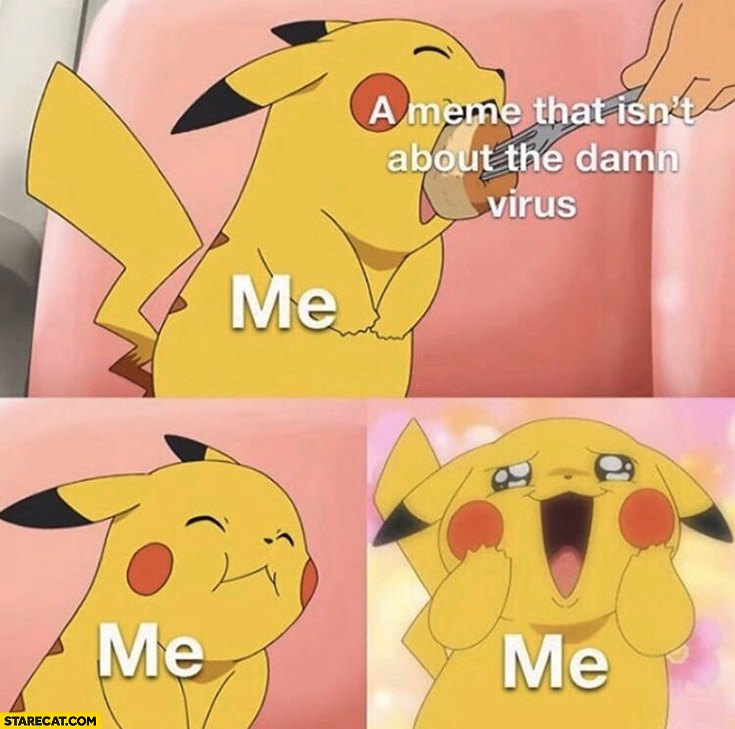 Pikachu eating a meme that isn’t the damn virus happy coronavirus memes