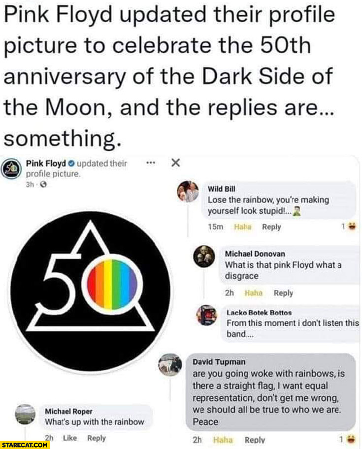 Pink Floyd updated their profile picture to celebrate the 50th anniversary of the dark side of the moon and the replies are something about rainbow