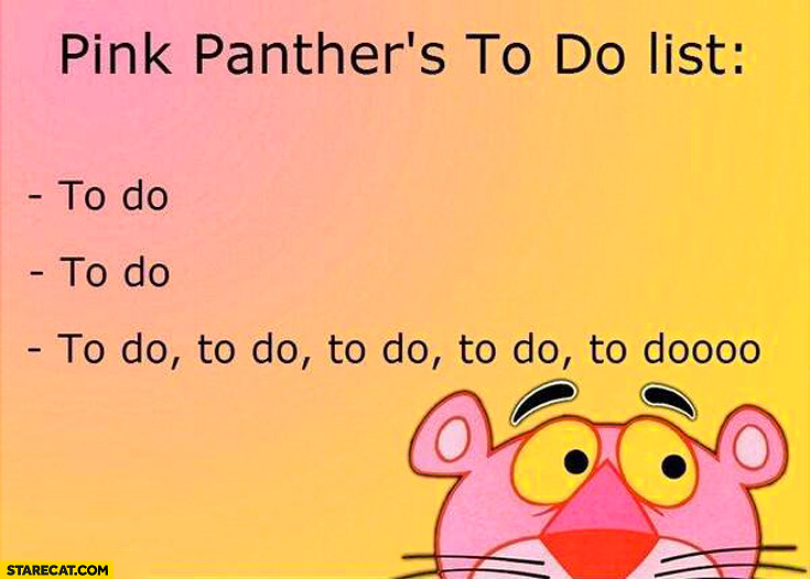 Pink Panther’s to do list