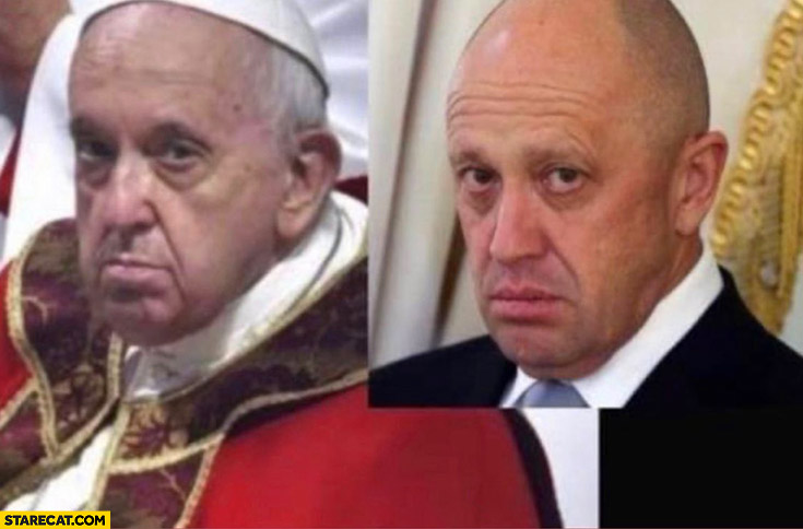Pope Francis looks just like Prigozhin
