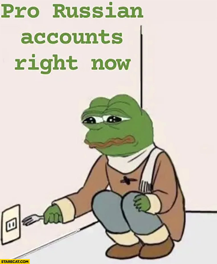 Pro-russian accounts right now sad frog Pepe fork electrical outlet