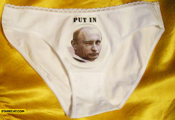 Put in panties Putin