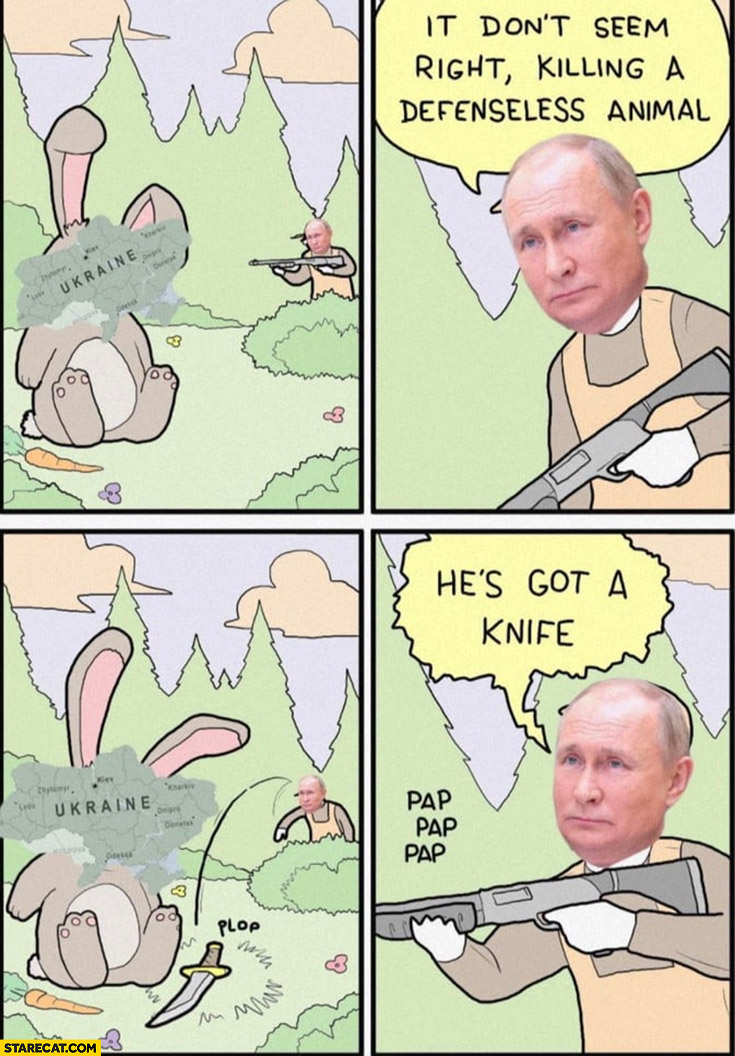 Putin hunting Ukraine it don’t seem right killing defenseless animal throws a knife he’s got a knife comic