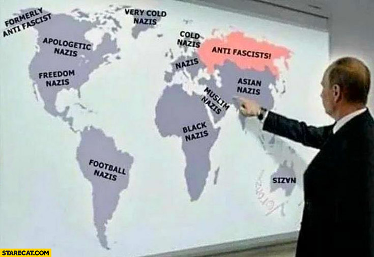 Putin world map all nazis except for Russia which is anti fascists