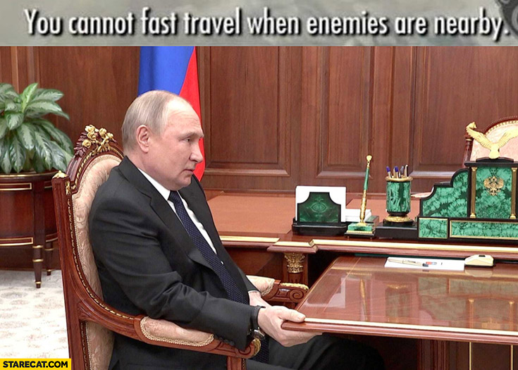 Putin you cannot fast travel when enemies are nearby