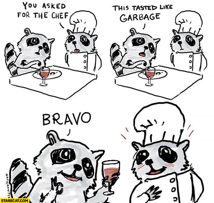 Raccoon in a restaurant, you asked for the chef, this tasted like garbage bravo