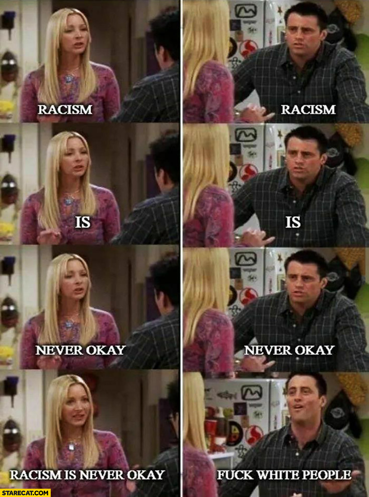 Racism is never okay, fck white people Joey learning French Friends