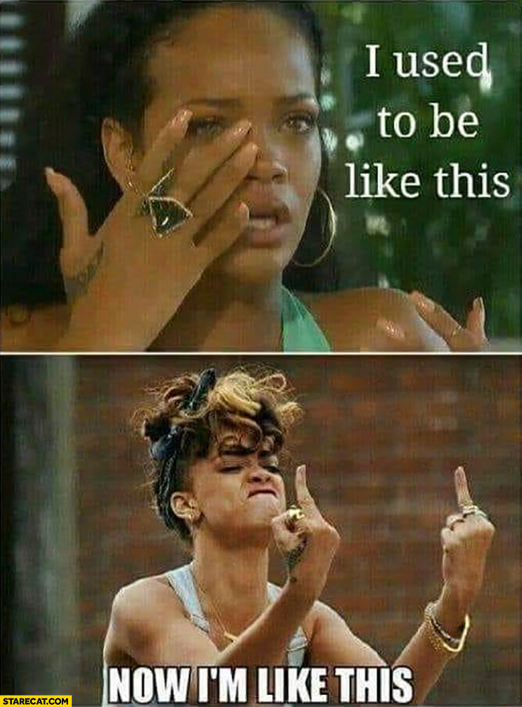 Rihanna I used to be like this crying now I’m like this middle finger