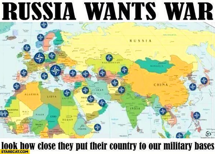 Russia wants war look how close they put their country to our military bases NATO
