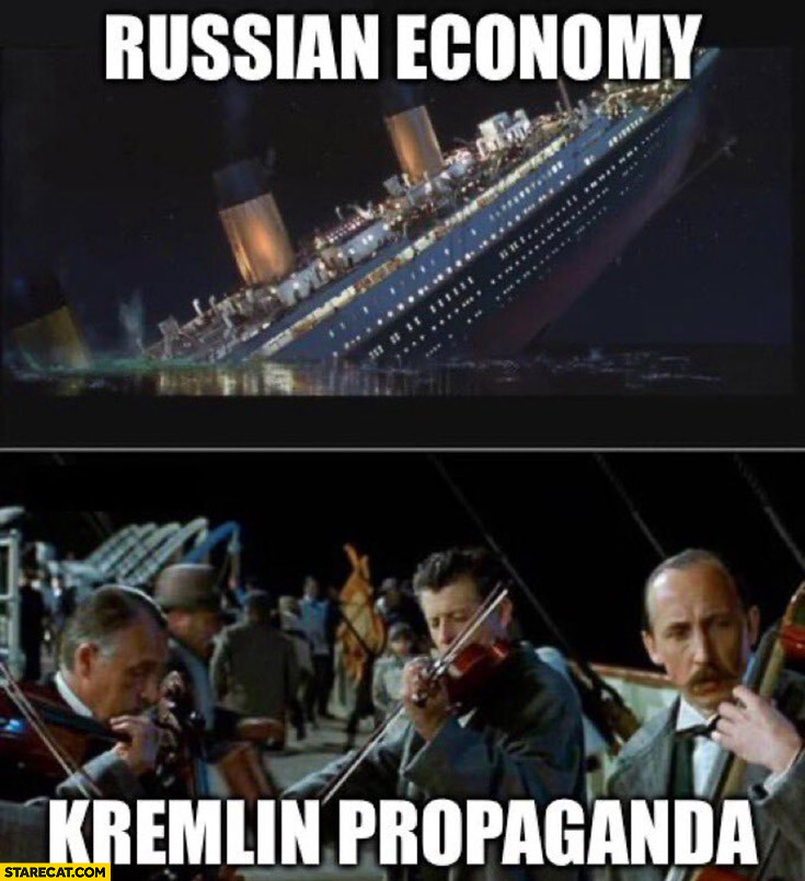 Russian economy sinking Titanic meanwhile Kremlin propaganda orchestra playing