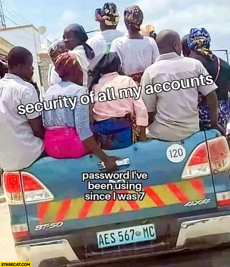 Security of all my accounts vs password I’ve been using since I was 7 men on pickup truck woman handle