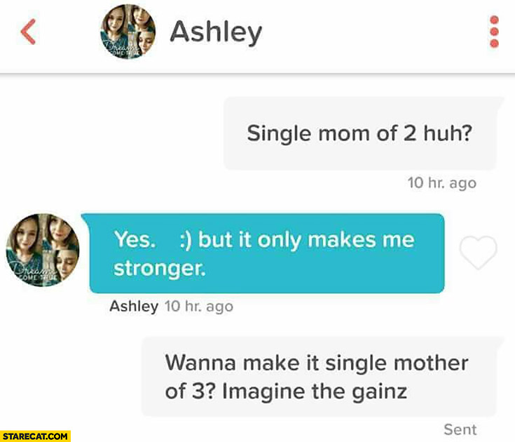 Single mom of 2, huh? Yes. Wanna make it single mother of 3? Imagine the gains. Tinder conversation