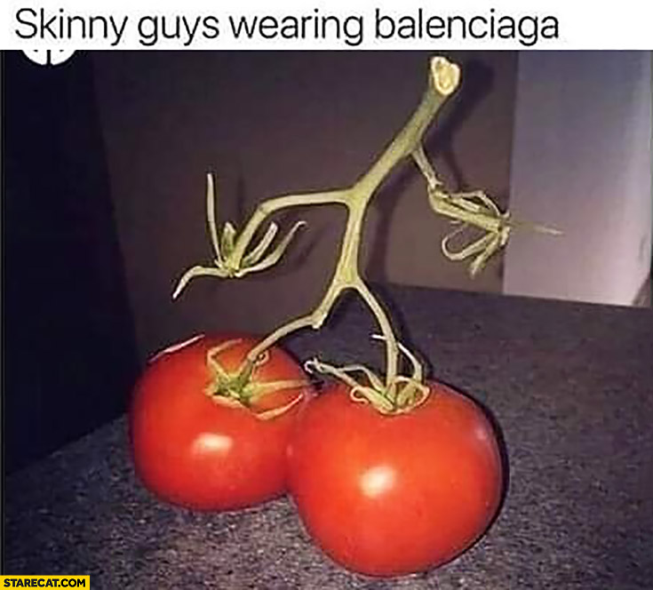 Skinny guys wearing Balenciaga tomatoes fat shoes