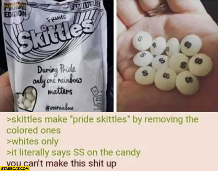 Skittles make pride Skittles by removing colored ones whites only it literally says ss on the candy