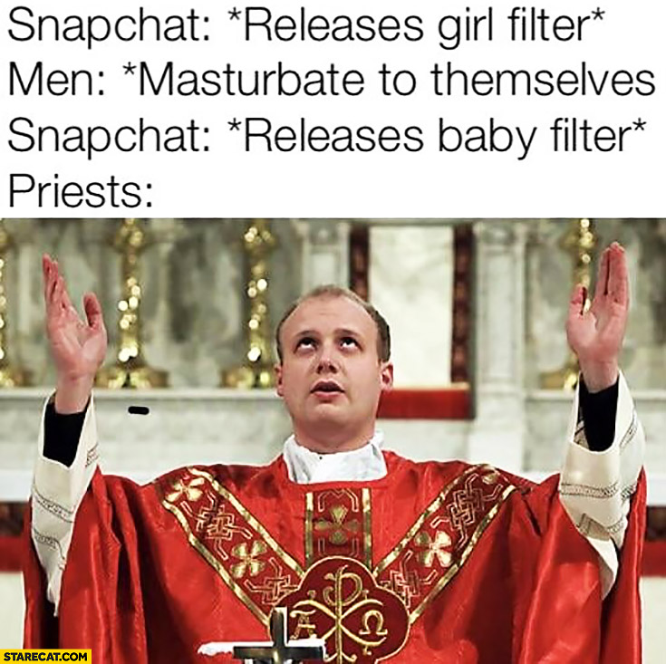 Snapchat releases girl filter: men masturbate to themselves, Snapchat releases baby filter: priest praise lord
