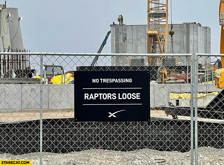 SpaceX fence sign no trespassing raptors loose