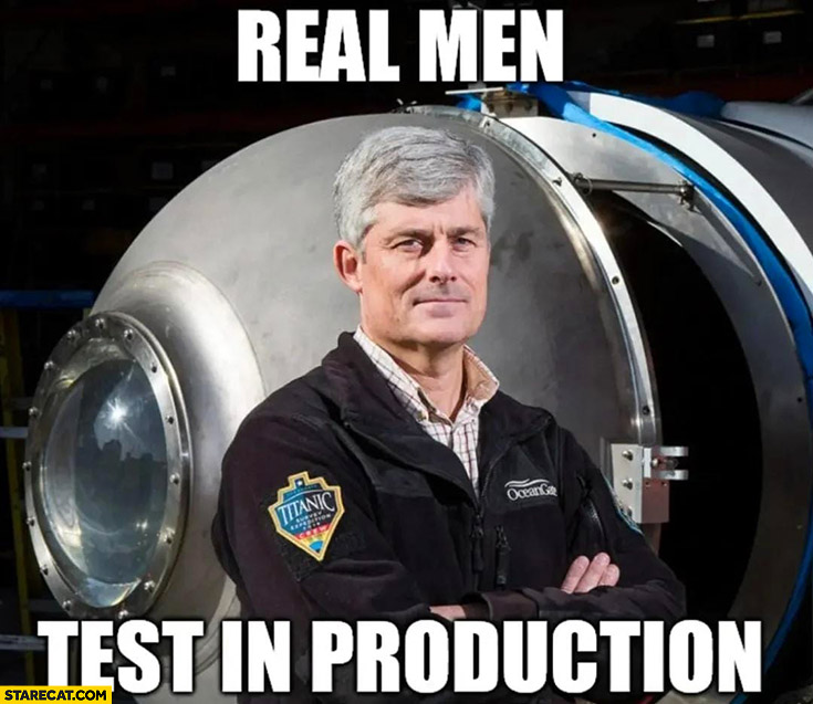 Stockton Rush real men test in production