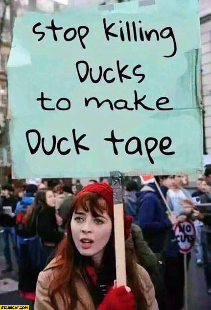Stop killing ducks to make duck tape