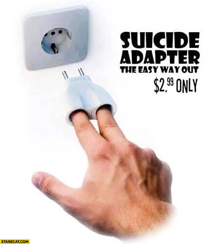 Suicide adapter the easy way out