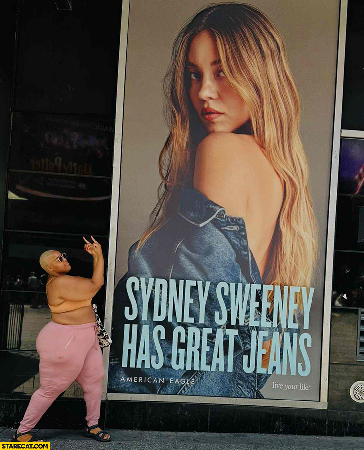Sydney Sweeney has great jeans ad black fat girl middle fingers