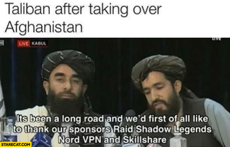 Taliban after taking over afghanistan it’s been a long road we’d like to thank our sponsors Nord VPN and Skillshare