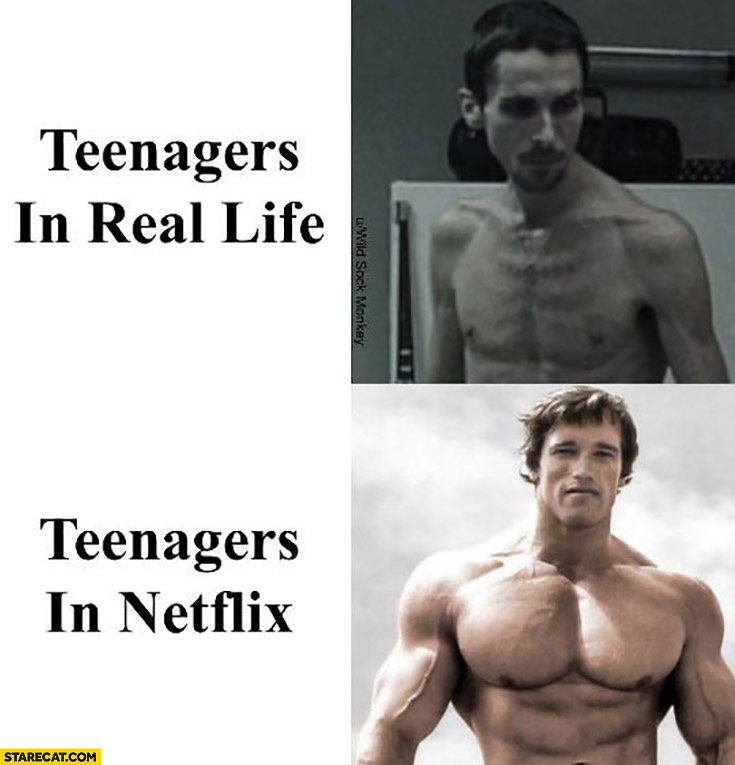 Teenagers in real life skinny vs teenagers in Netflix Schwarzenegger
