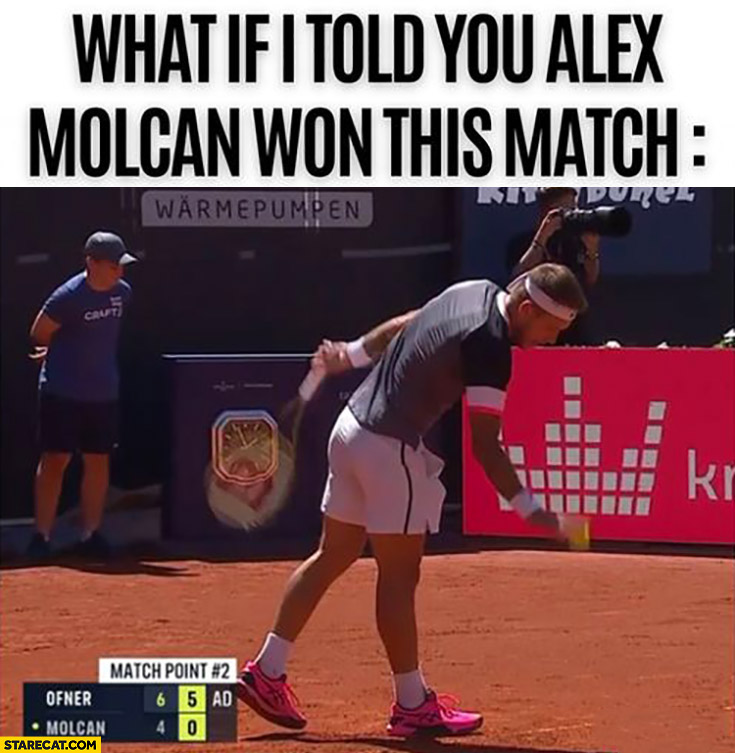 Tennis what if I told you Alex Molcan won this match second match point
