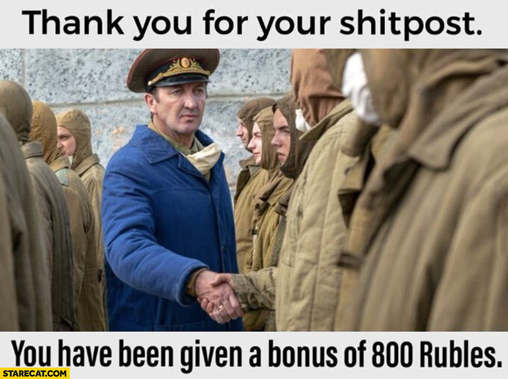 Thank you for your shitpost you have been given a bonus of 800 rubles congratulations