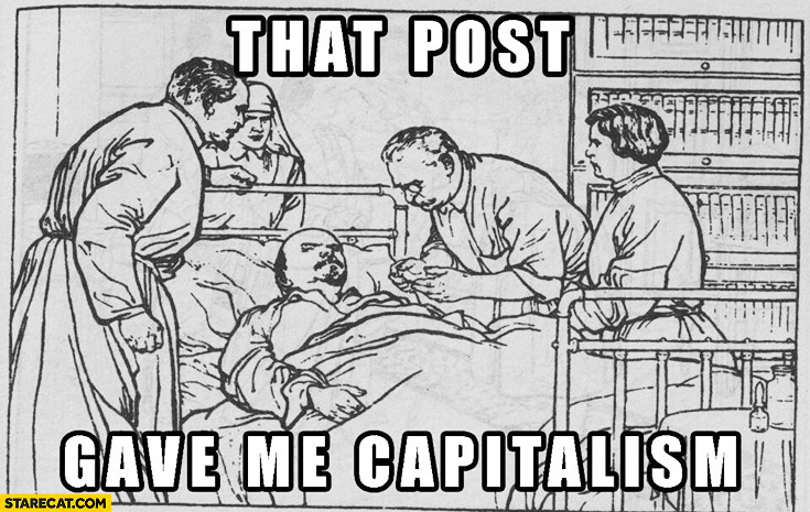 That post gave me capitalism Lenin