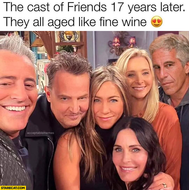 The cast of Friends 17 years later they all aged like fine wine Jeffrey Epstein