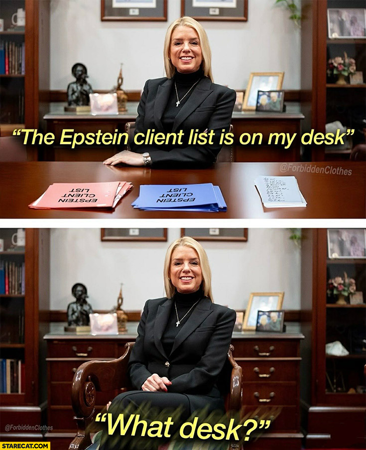 The Epstein client list is on my desk. What desk?