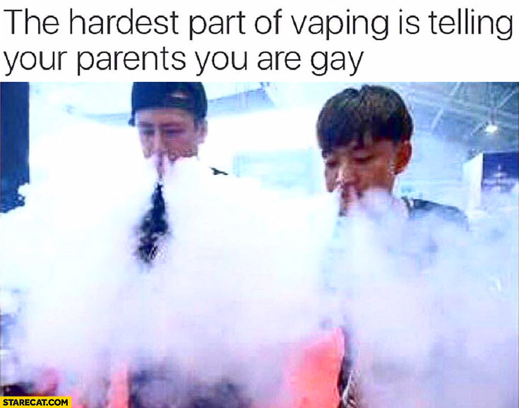 The hardest part of vaping is telling your parents you are gay