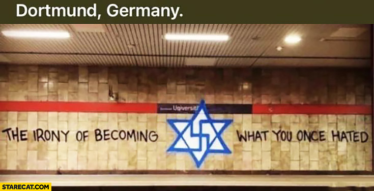 The irony of becoming what you once hated Israel nazi Dortmund Germany