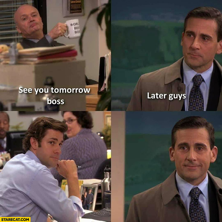 The Office see you tomorrow boss, later guys Michael Scott leaving