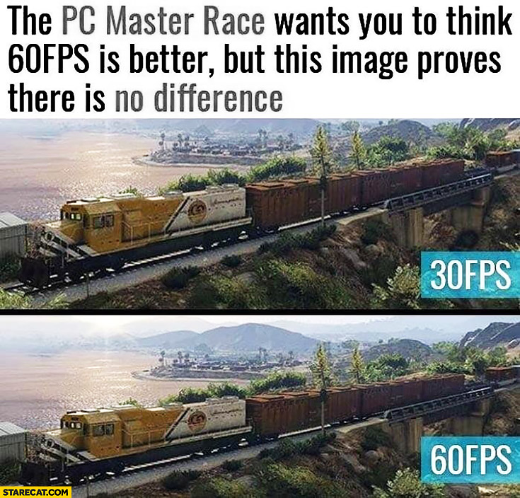 The PC master race wants you to think 60 fps is better but this image proves there is no difference