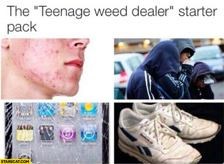 The teenage weed dealer starter pack