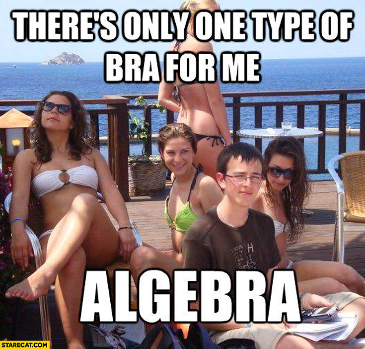 There’s only one type of bra for me algebra