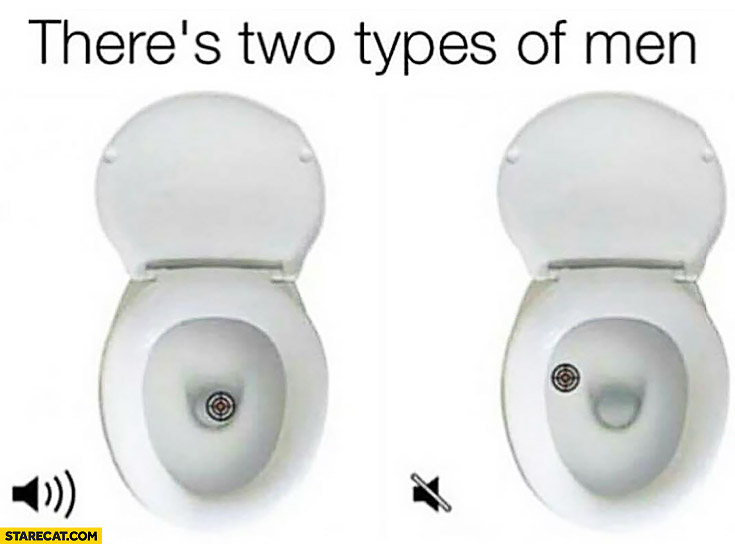 There’s two types of men: peeing quiet or loud