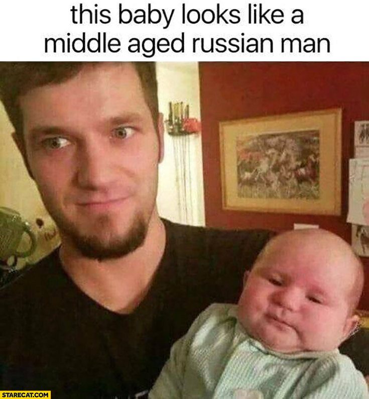 This baby looks like a middle aged russian man