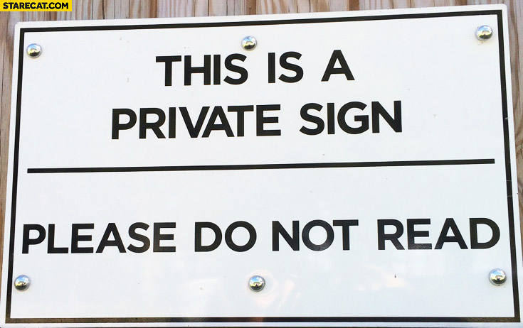 This is a private sign please do not read