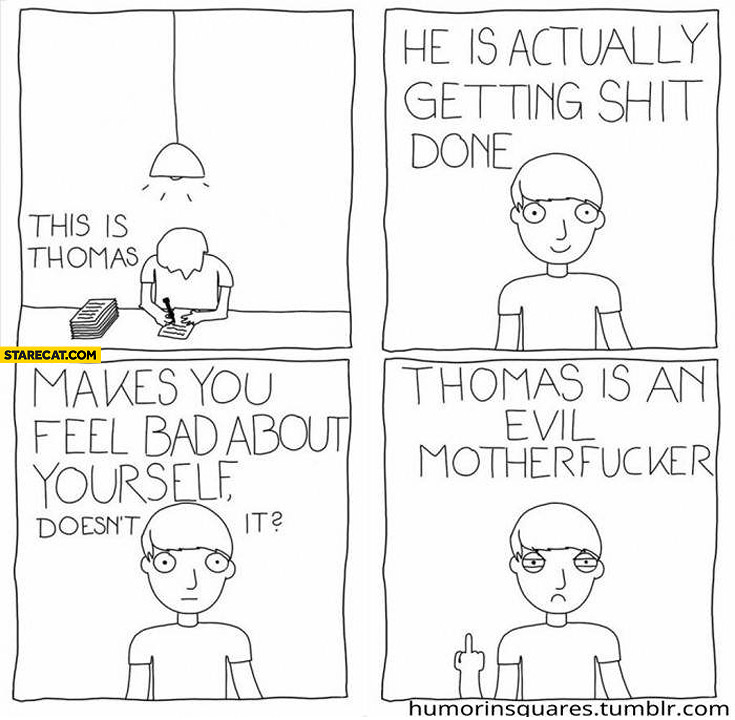 This is Thomas he is actually getting shit done an evil motherfucker